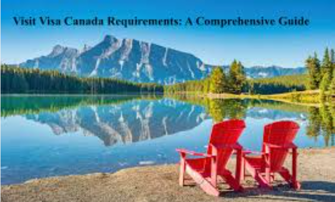 Navigating Visa Requirements for Canadian Travel: A Comprehensive Guide